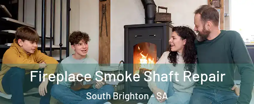  Fireplace Smoke Shaft Repair South Brighton - SA