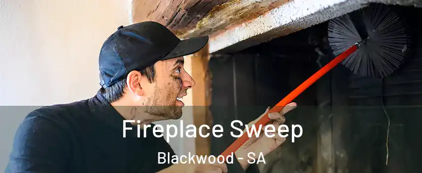 Fireplace Sweep Blackwood - SA