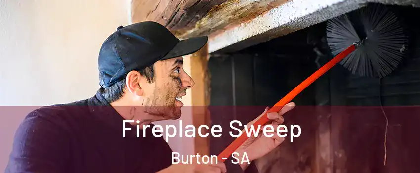Fireplace Sweep Burton - SA