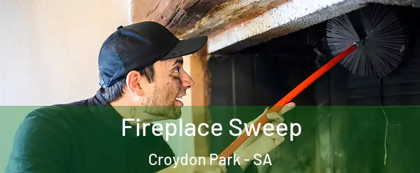  Fireplace Sweep Croydon Park - SA