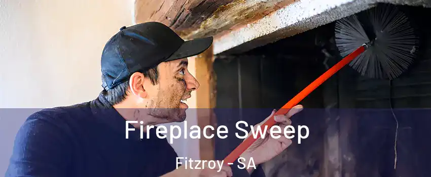  Fireplace Sweep Fitzroy - SA
