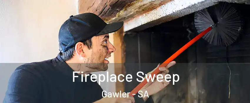 Fireplace Sweep Gawler - SA