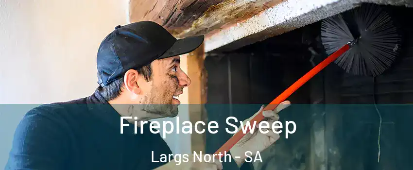  Fireplace Sweep Largs North - SA