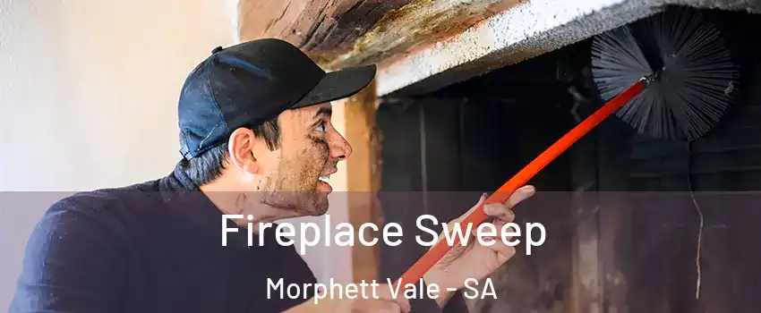  Fireplace Sweep Morphett Vale - SA