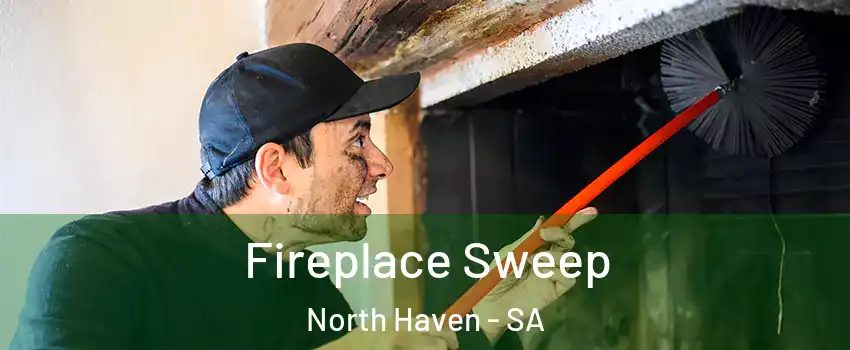  Fireplace Sweep North Haven - SA