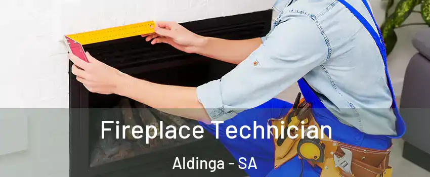  Fireplace Technician Aldinga - SA