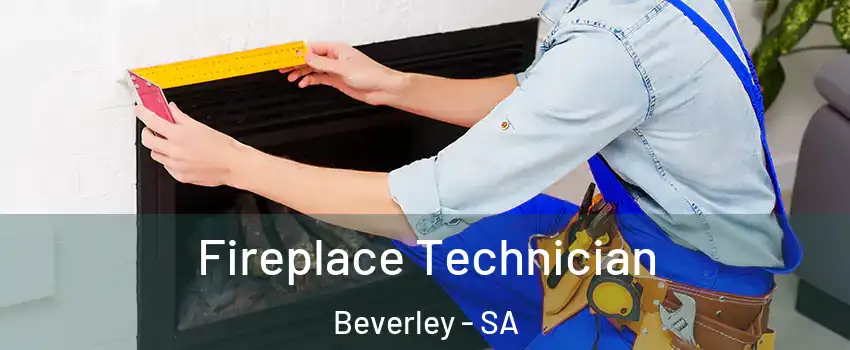 Fireplace Technician Beverley - SA