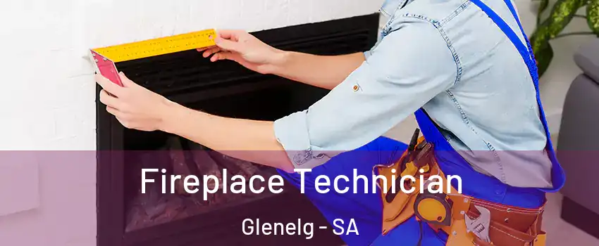 Fireplace Technician Glenelg - SA