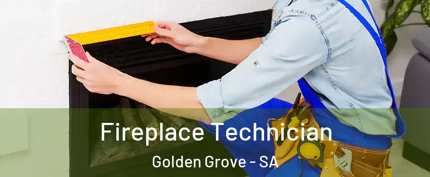 Fireplace Technician Golden Grove - SA