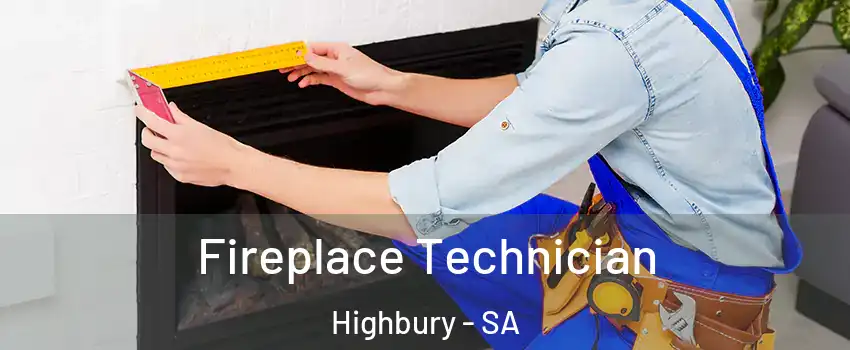  Fireplace Technician Highbury - SA
