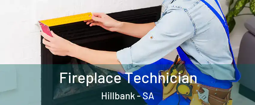 Fireplace Technician Hillbank - SA