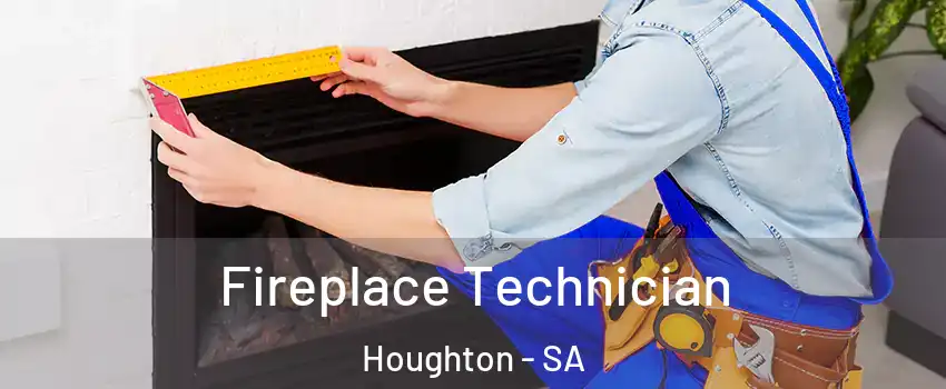 Fireplace Technician Houghton - SA
