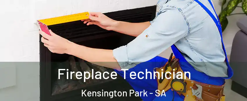  Fireplace Technician Kensington Park - SA