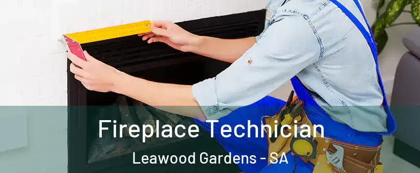  Fireplace Technician Leawood Gardens - SA
