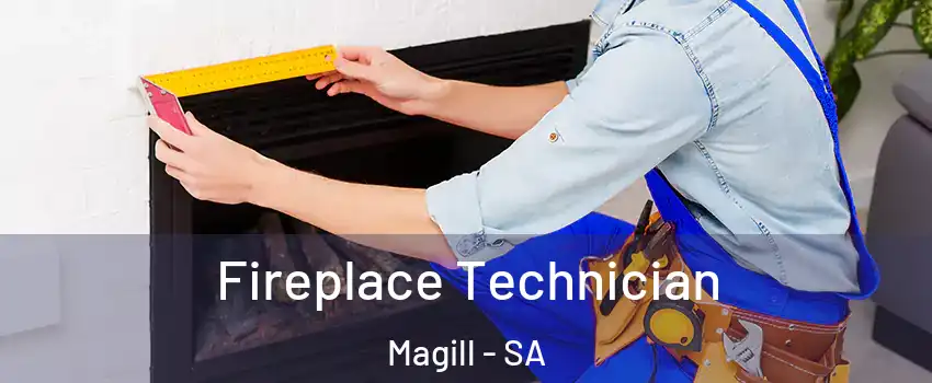 Fireplace Technician Magill - SA