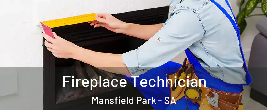  Fireplace Technician Mansfield Park - SA