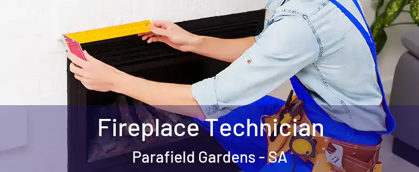  Fireplace Technician Parafield Gardens - SA