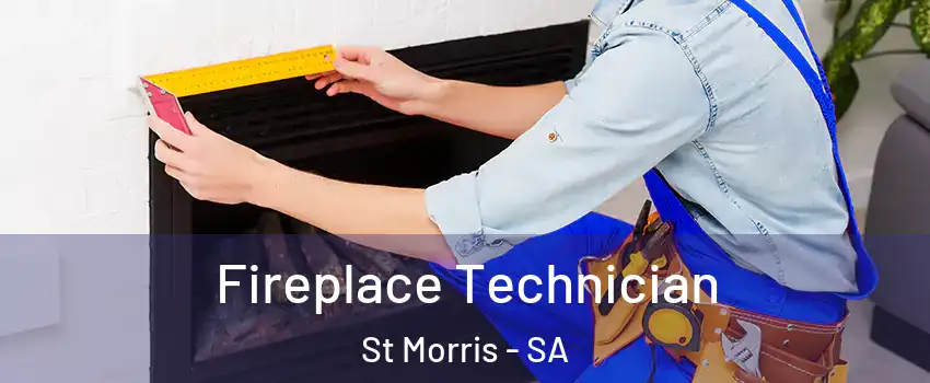  Fireplace Technician St Morris - SA