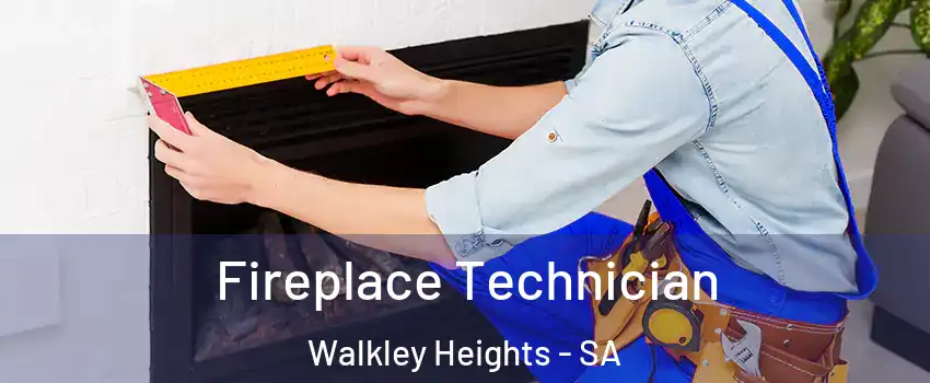  Fireplace Technician Walkley Heights - SA