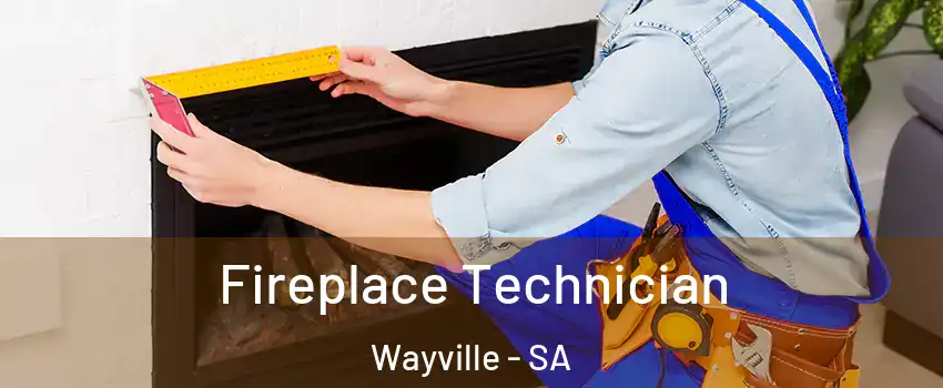  Fireplace Technician Wayville - SA