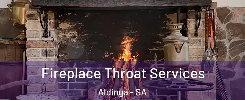 Fireplace Throat Services Aldinga - SA