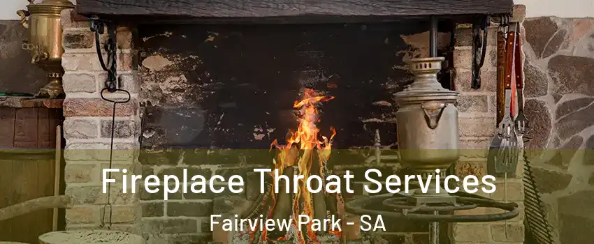 Fireplace Throat Services Fairview Park - SA