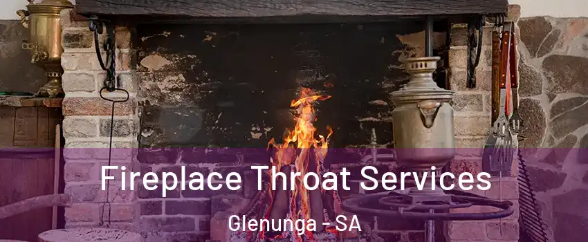 Fireplace Throat Services Glenunga - SA