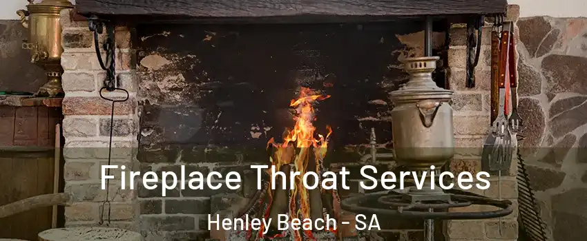 Fireplace Throat Services Henley Beach - SA