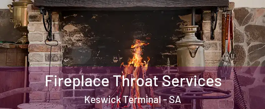  Fireplace Throat Services Keswick Terminal - SA