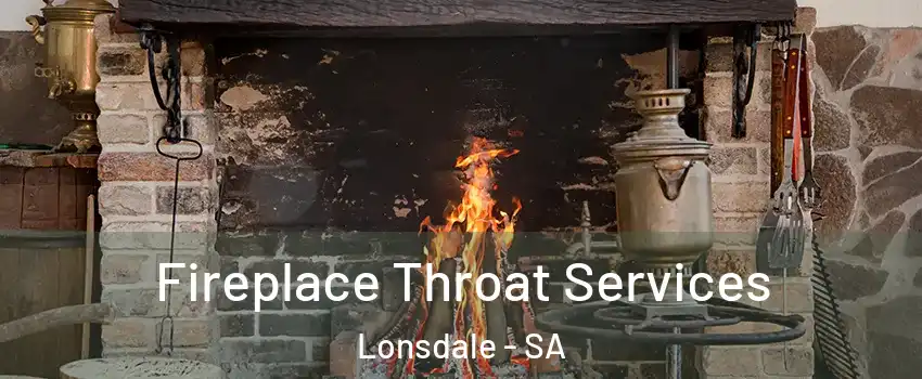  Fireplace Throat Services Lonsdale - SA