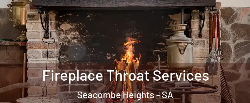  Fireplace Throat Services Seacombe Heights - SA