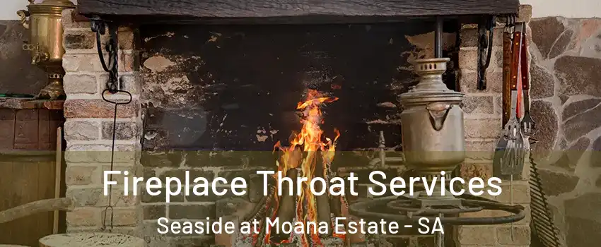 Fireplace Throat Services Seaside at Moana Estate - SA