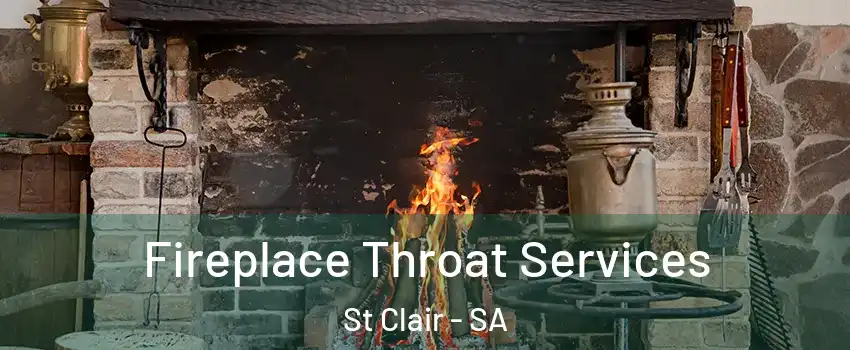 Fireplace Throat Services St Clair - SA