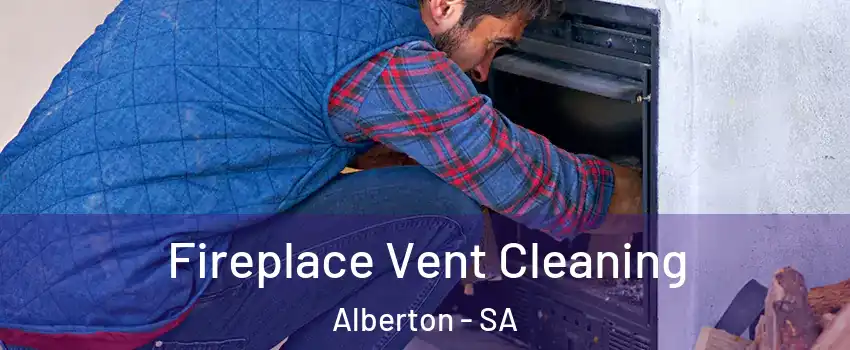 Fireplace Vent Cleaning Alberton - SA