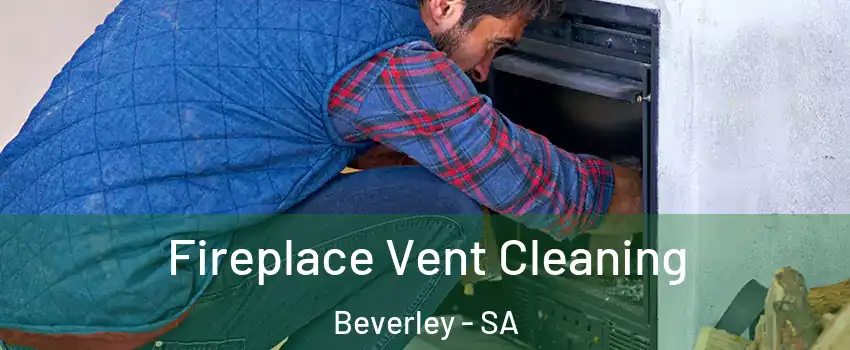 Fireplace Vent Cleaning Beverley - SA