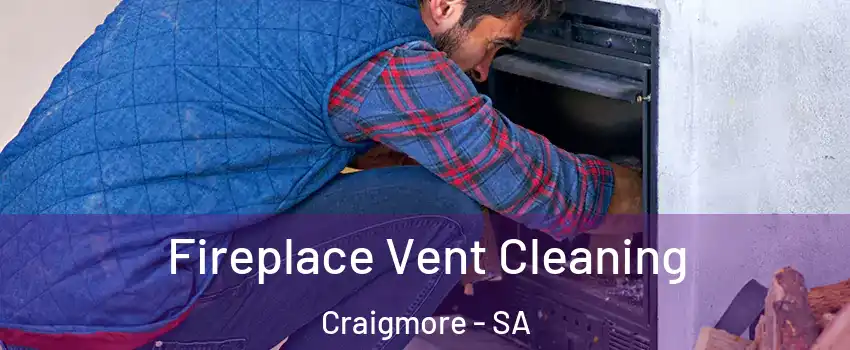  Fireplace Vent Cleaning Craigmore - SA
