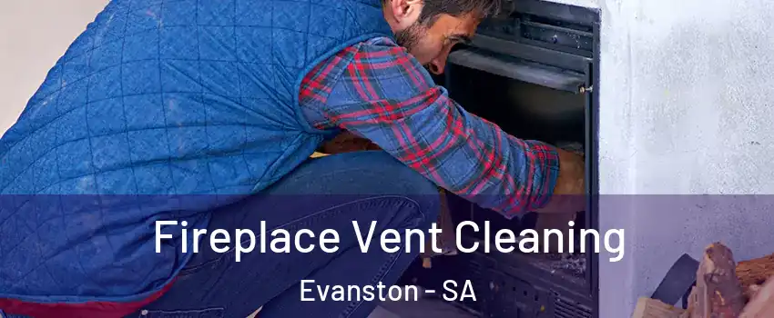 Fireplace Vent Cleaning Evanston - SA