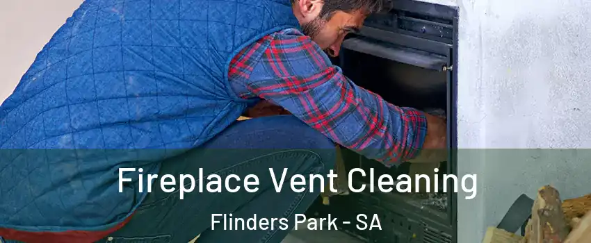 Fireplace Vent Cleaning Flinders Park - SA