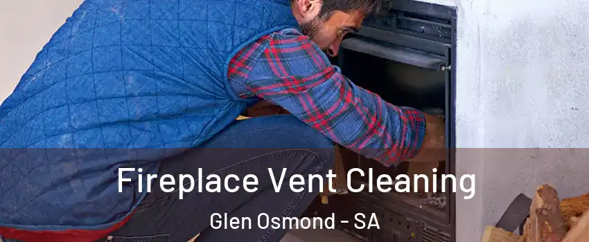 Fireplace Vent Cleaning Glen Osmond - SA