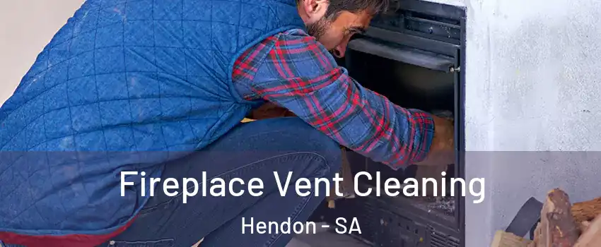 Fireplace Vent Cleaning Hendon - SA