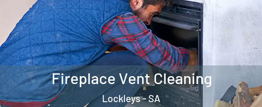  Fireplace Vent Cleaning Lockleys - SA