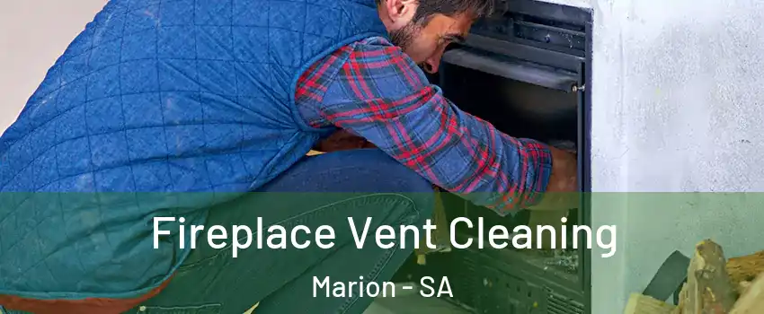  Fireplace Vent Cleaning Marion - SA