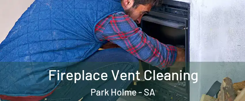  Fireplace Vent Cleaning Park Holme - SA