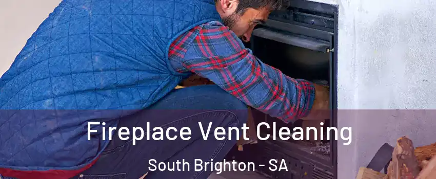  Fireplace Vent Cleaning South Brighton - SA