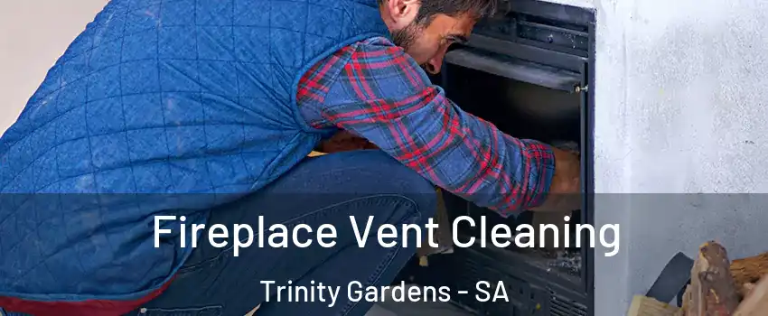  Fireplace Vent Cleaning Trinity Gardens - SA