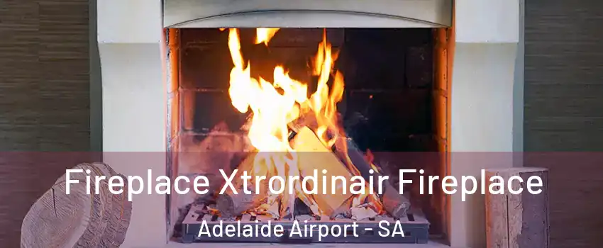 Fireplace Xtrordinair Fireplace Adelaide Airport - SA