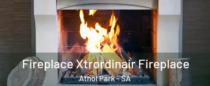 Fireplace Xtrordinair Fireplace Athol Park - SA