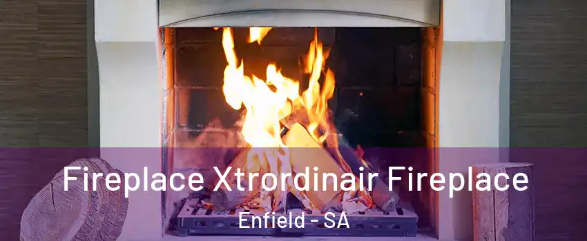 Fireplace Xtrordinair Fireplace Enfield - SA