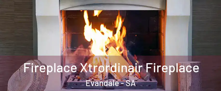 Fireplace Xtrordinair Fireplace Evandale - SA