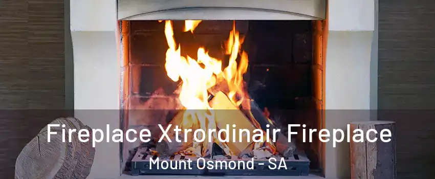  Fireplace Xtrordinair Fireplace Mount Osmond - SA